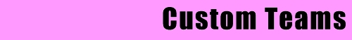 Custom Teams